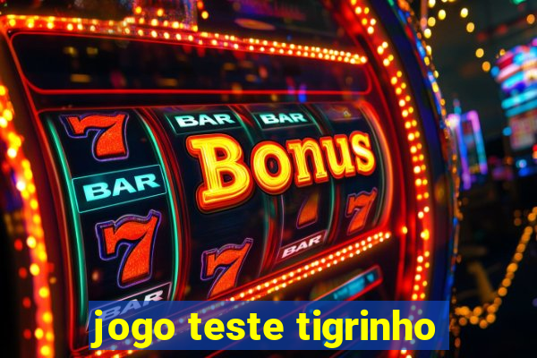 jogo teste tigrinho